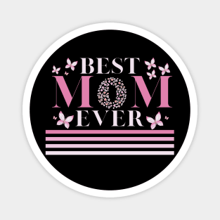 Womens Best mom ever Mother's Day, Mom, Mami! family mothers day Magnet